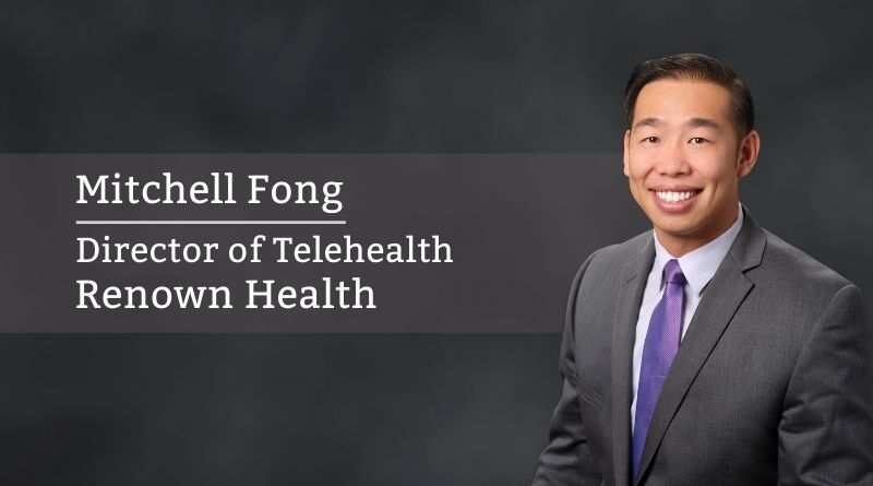 Mitchell Fong, Director of Telehealth, Renown Health