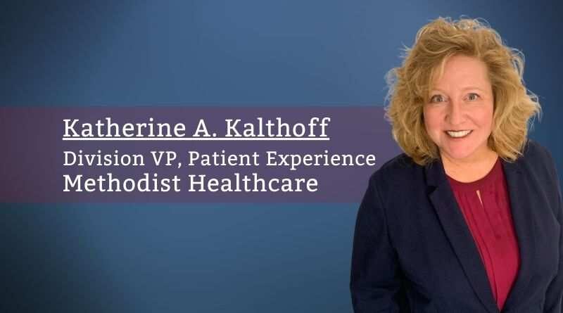 Katherine A. Kalthoff, Division VP, Patient Experience, Methodist Healthcare