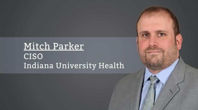 Mitch Parker, CISO, Indiana University Health