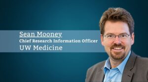 Sean D Mooney, Ph.D., FACMI, Chief Research Information Officer, UW Medicine