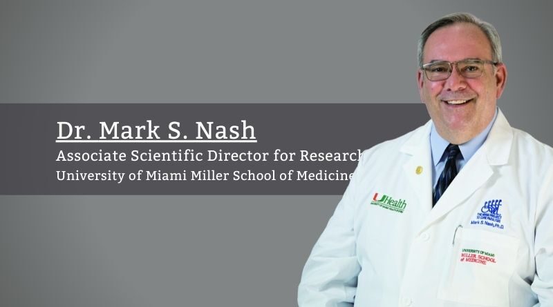 Dr. Mark S. Nash, Associate Scientific Director for Research, Miami Project to Cure Paralysis, University of Miami Miller School of Medicine