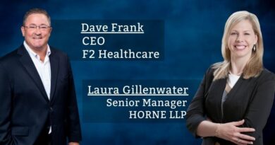 "Dave Frank, CEO, F2 Healthcare Laura Gillenwater, Senior Manager, HORNE LLP"