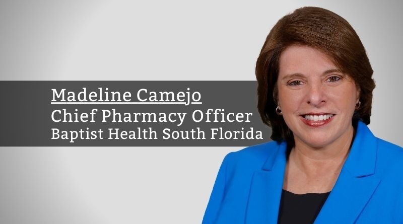 Madeline Camejo, Pharm.D., VP of Pharmacy Services & Chief Pharmacy Officer, Baptist Health South Florida