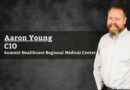 Aaron Young, CIO, Summit Healthcare Regional Medical Center