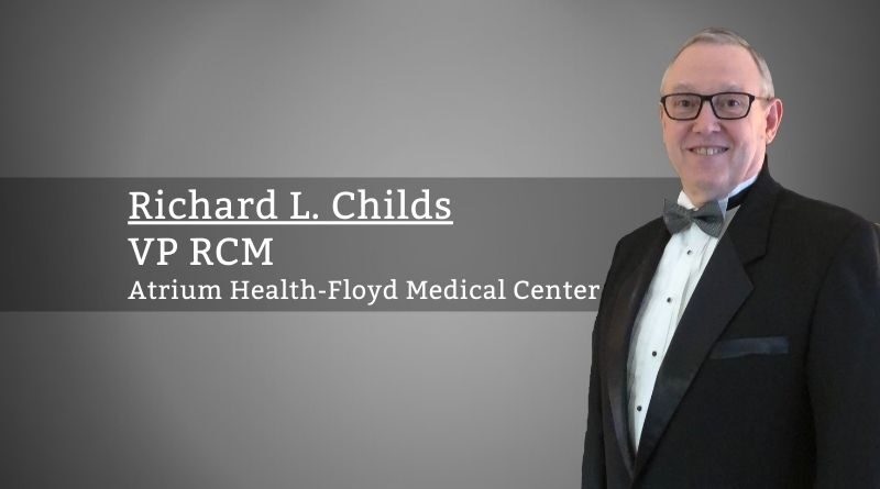 Richard L. Childs, FHFMA, VP RCM, Atrium Health-Floyd Medical Center