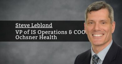 Steve Leblond, VP of IS Operations & COO, Ochsner Health