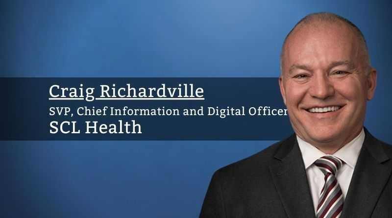 Craig Richardville, SVP, Chief Information and Digital Officer, SCL Health