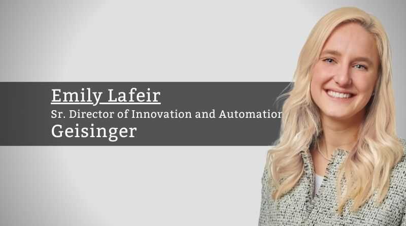 Emily Lafeir, Sr. Director of Innovation and Automation, Geisinger