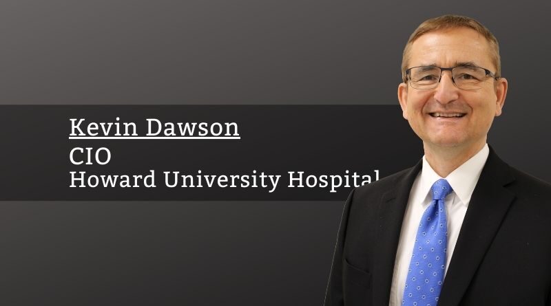Kevin Dawson, M.D., CHCIO – CIO, Howard University Hospital