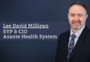 Lee David Milligan, SVP & CIO, Asante Health System