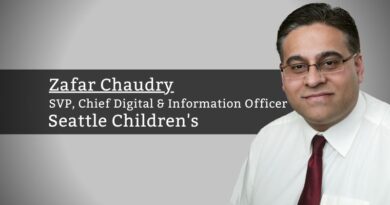 Zafar Chaudry, MD, MS, MIS, MBA, SVP, Chief Digital & Information Officer, Seattle Children's