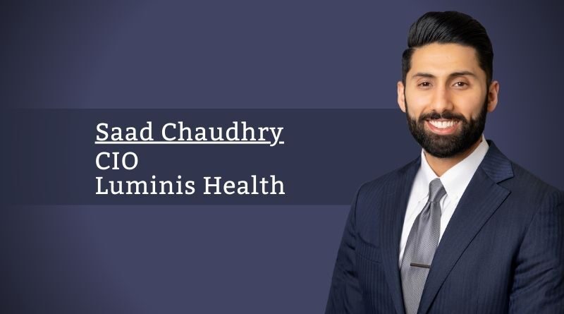 Saad Chaudhry, CIO, Luminis Health