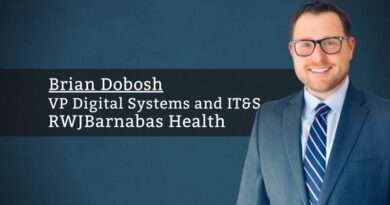 By Brian Dobosh, VP Digital Systems and IT&S, RWJBarnabas Health