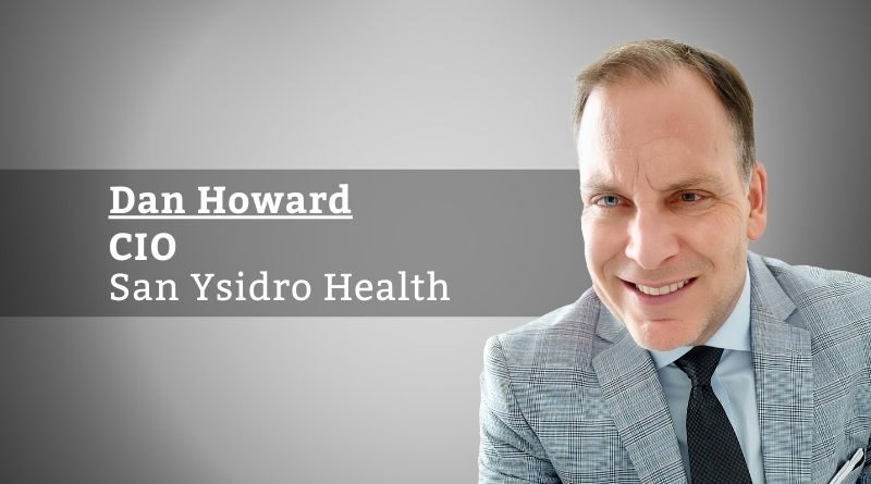 Dan Howard, CIO, San Ysidro Health