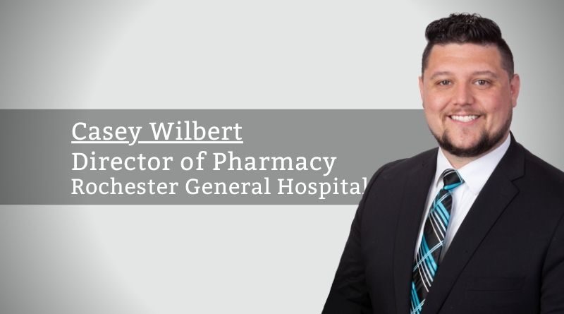 Casey Wilbert, PharmD, MBA, BCPS, Director of Pharmacy, Rochester General Hospital