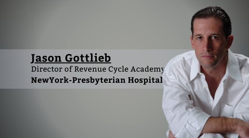 Jason Gottlieb, Director of Revenue Cycle Academy, NewYork-Presbyterian Hospital
