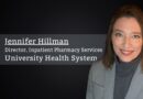 Jennifer Hillman, MBA, PharmD, Director, Inpatient Pharmacy Services, University Health System