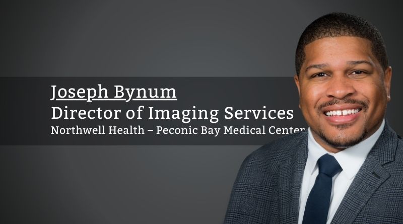 Joseph Bynum, Director of Imaging Services, Northwell Health – Peconic Bay Medical Center