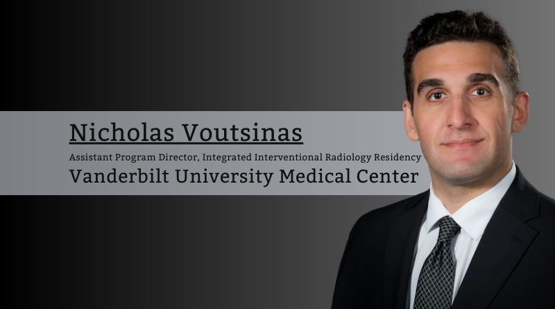 Nicholas Voutsinas, MD, RPVI, Assistant Program Director, Integrated Interventional Radiology Residency, Vanderbilt University Medical Center