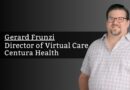 Gerard Frunzi, Director of Virtual Care, Centura Health