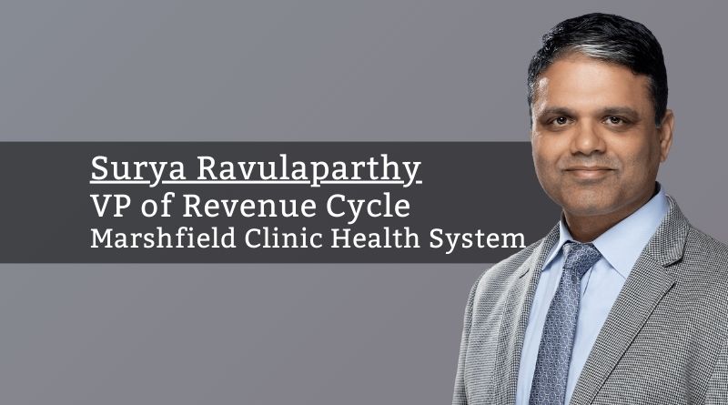 Surya Ravulaparthy, VP of Revenue Cycle, Marshfield Clinic Health System