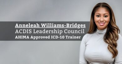Anneleah Williams-Bridges MS, RHIA, CCS, CCS-P, CCDS, RH-CBS, ACDIS Leadership Council, AHIMA Approved ICD-10 Trainer