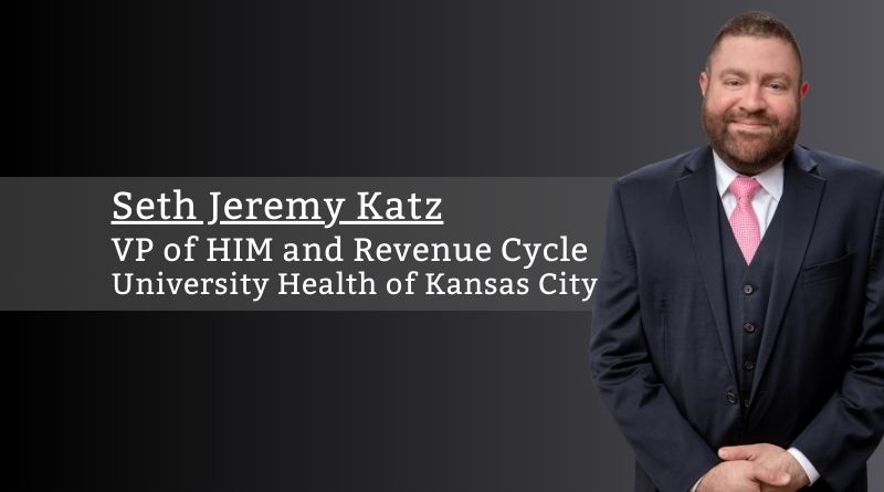 By Seth Jeremy Katz, VP of HIM and Revenue Cycle, Finance, University Health of Kansas City