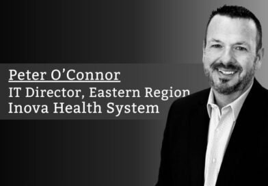 Peter O’Connor, IT Director, Eastern Region, Inova Health System