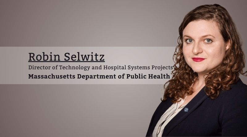 Robin Selwitz, Director of Technology and Hospital Systems Projects, Massachusetts Department of Public Health