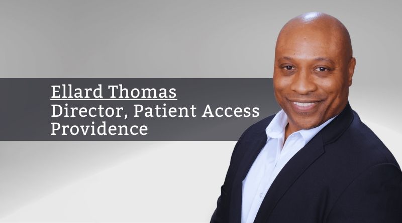 By Ellard Thomas, Director, Patient Access, Providence