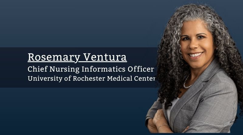 Rosemary Ventura, Chief Nursing Informatics Officer, University of Rochester Medical Center