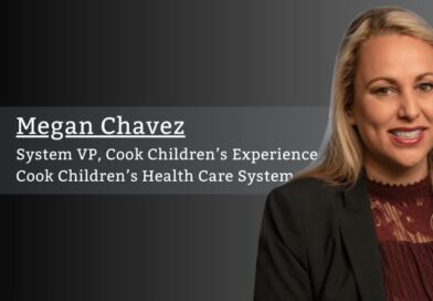 Megan Chavez, System VP, Cook Children’s Experience, Cook Children’s Health Care System