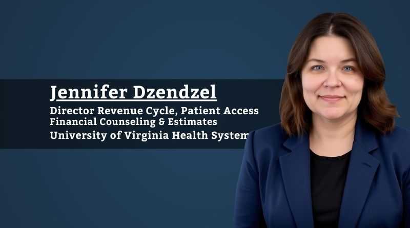 Jennifer Dzendzel, Director, Revenue Cycle, Patient Access, Financial Counseling & Estimates, and Bret Stearns, Director, Revenue Cycle, Enterprise Facility Billing, University of Virginia Health System