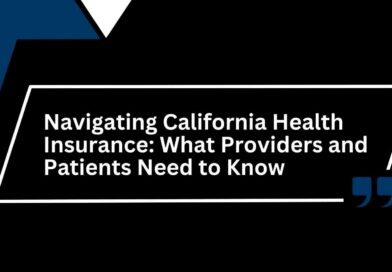 Navigating California Health Insurance What Providers and Patients Need to Know